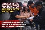 Diduga Tarik Paksa Motor di Jalan Raya, Oknum Kolektor BAF Dipersoalkan Nasabah