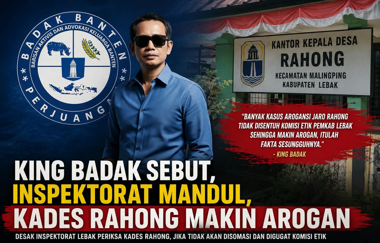 King Badak Sebut,Inspektorat Mandul ,Kades Rahong Makin Arogan