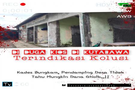 Pembangunan Kios Pasar Kutabawa Terindikasi Kolusi dari Kadesnya 