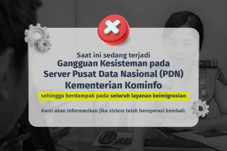 Server PDN Gangguan Imigrasi Tetap Layani Perlintasan dan Permohonan P