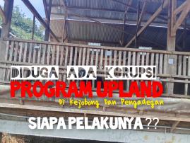 Diduga Ada Korupsi Program Upland Di Kejobong Dan Pengadegan