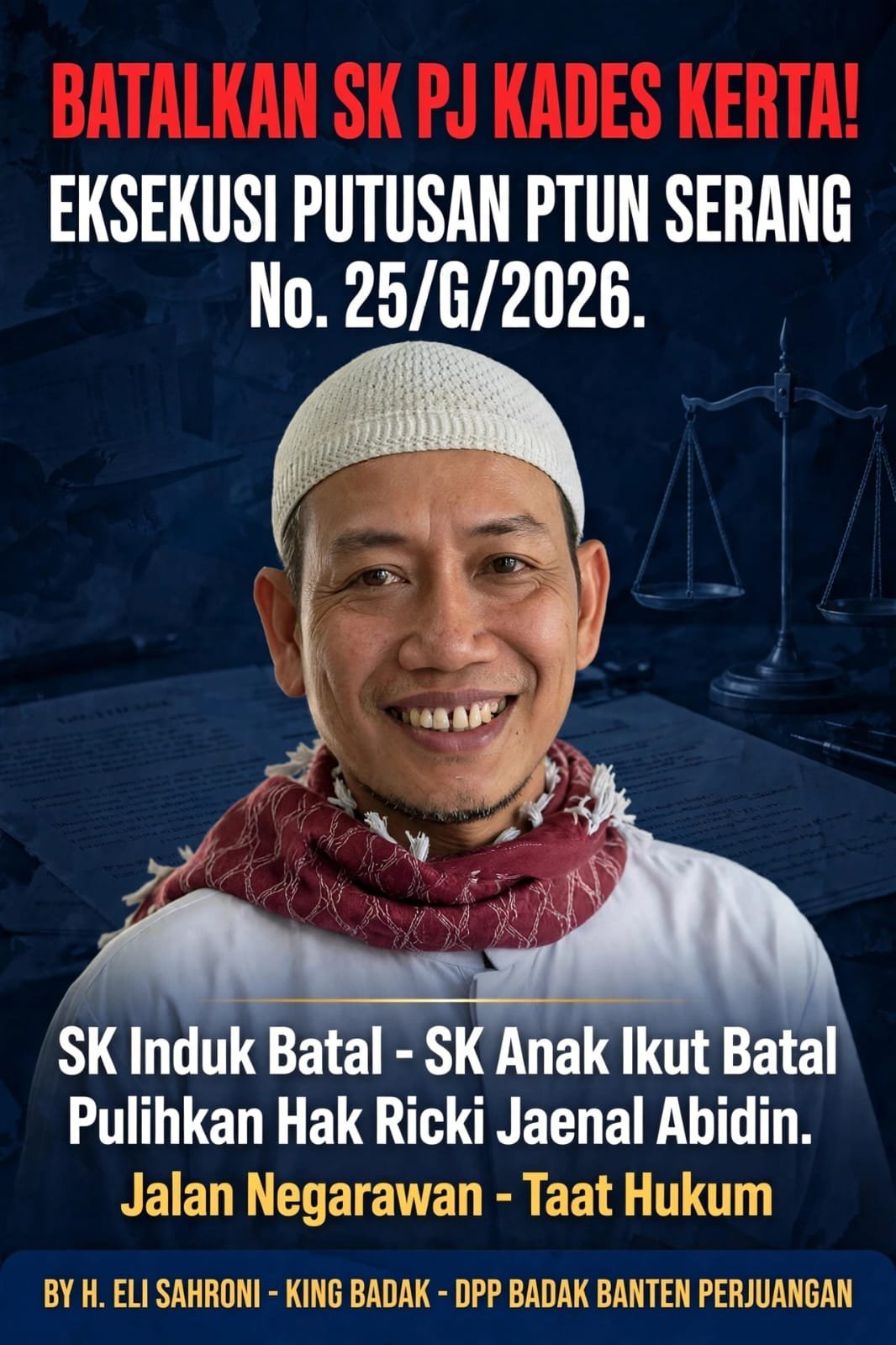 Pemkab Lebak Ajukan Banding Atas Putusan PTUN Kades Kerta, King Badak: Banding Tidak Hapus Kewajiban Eksekusi, Batalkan PJ
